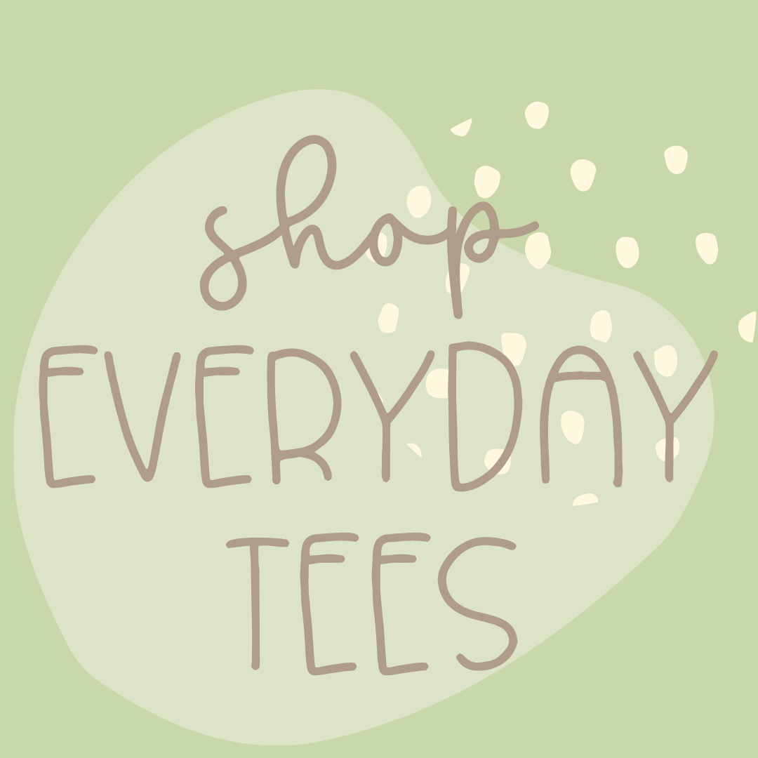 Everyday Tee's