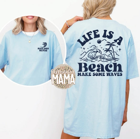 Life's A Beach Shirt