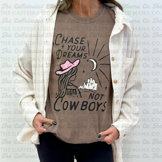 Chase Your Dreams Not Cowboys Shirt