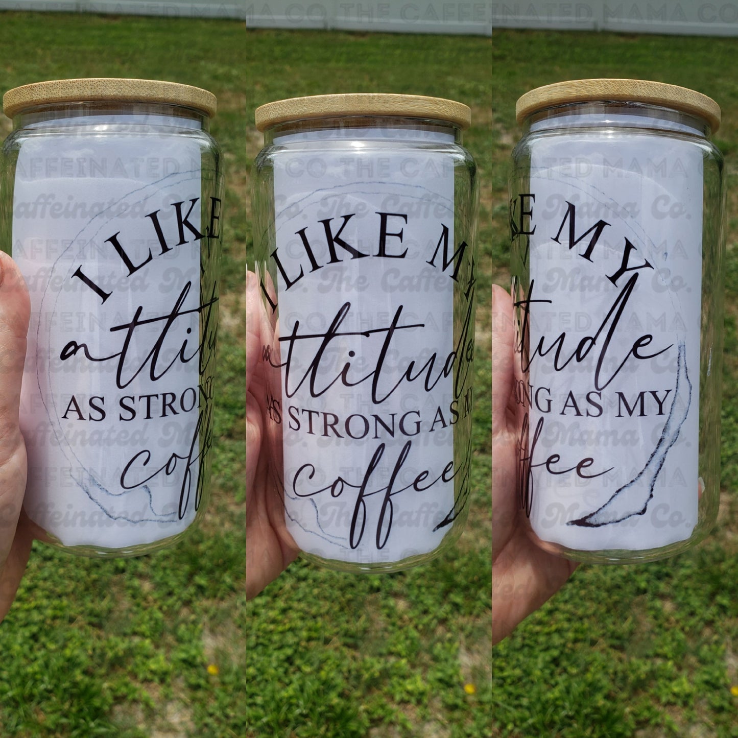 Glass Can Tumbler 16oz - I Like My Attitude As Strong As My Coffee