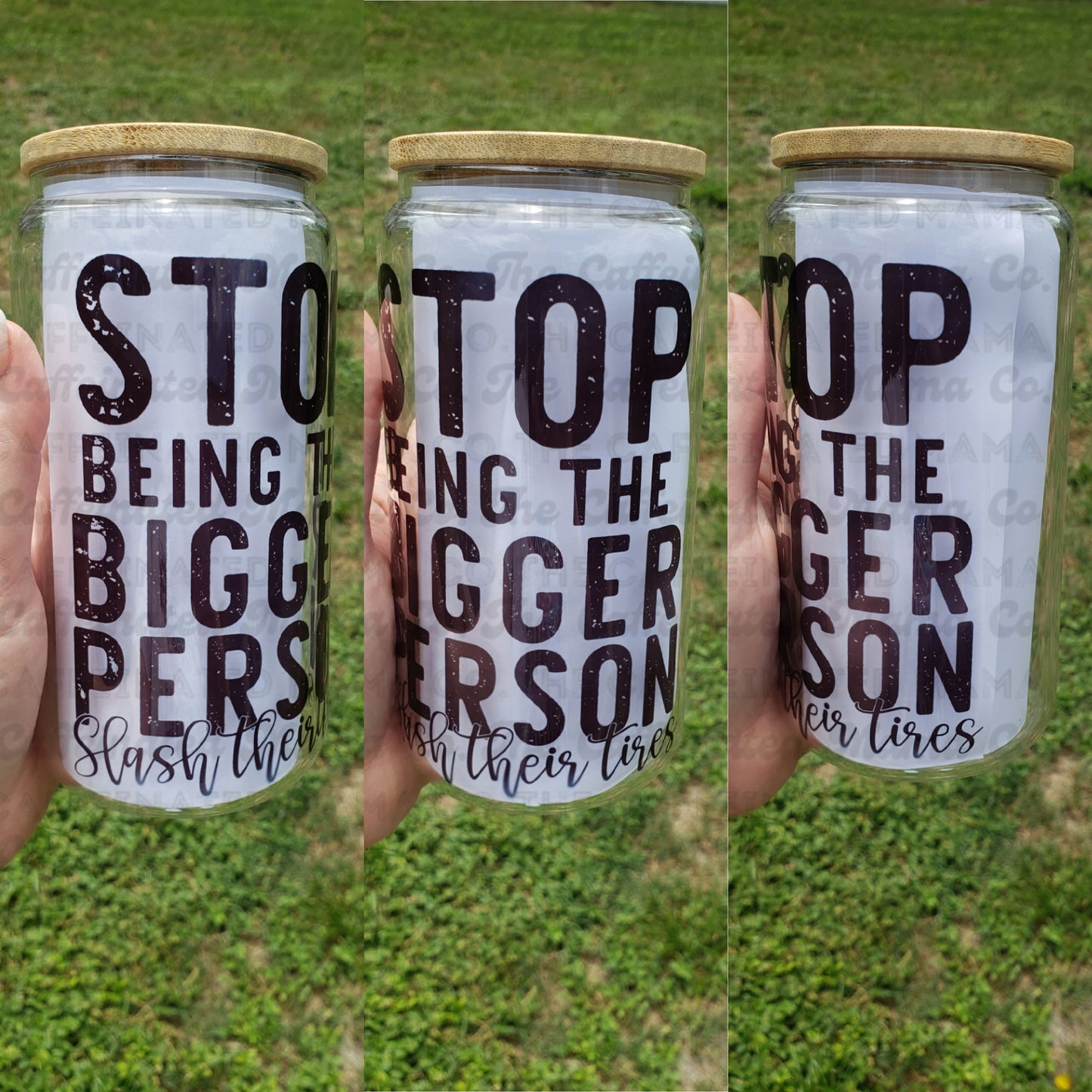 Glass Can Tumbler 16oz - Stop Being The Bigger Person