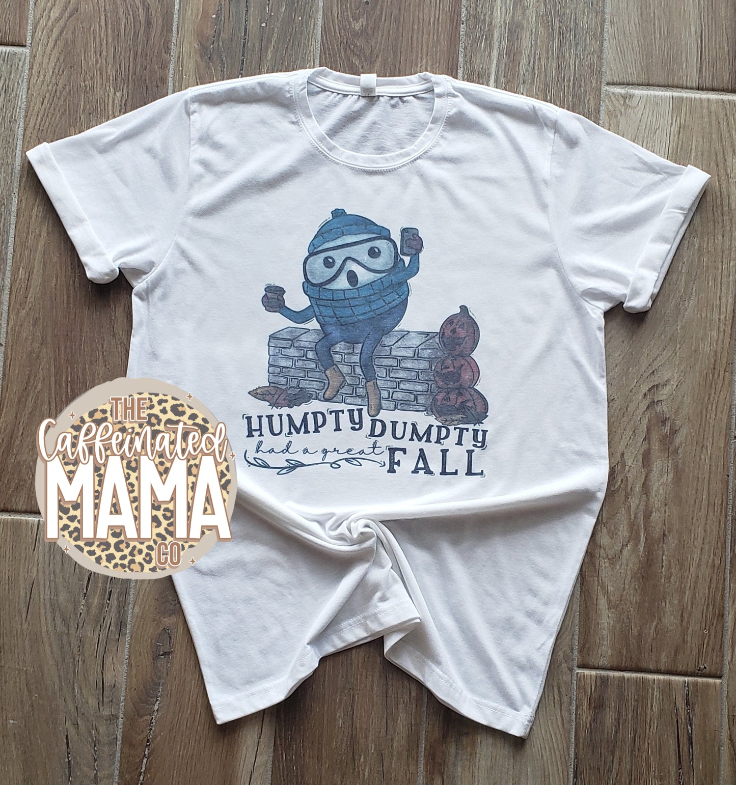 Humpty Had A Great Fall Shirt