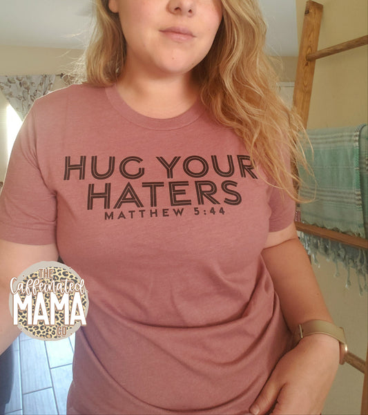 Hug Your Haters Shirt