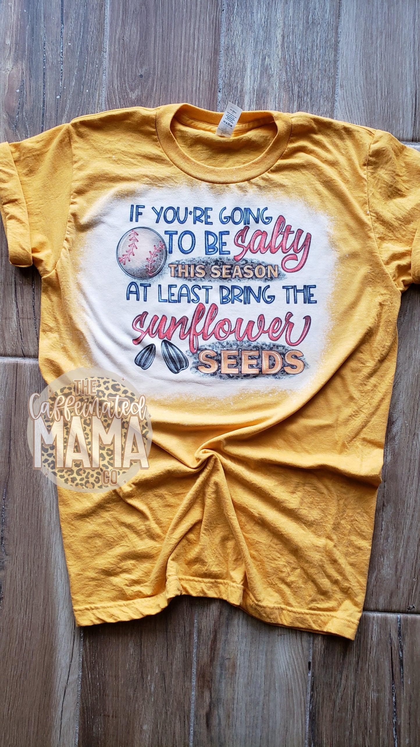 If You're Going To Be Salty Bleached Shirt