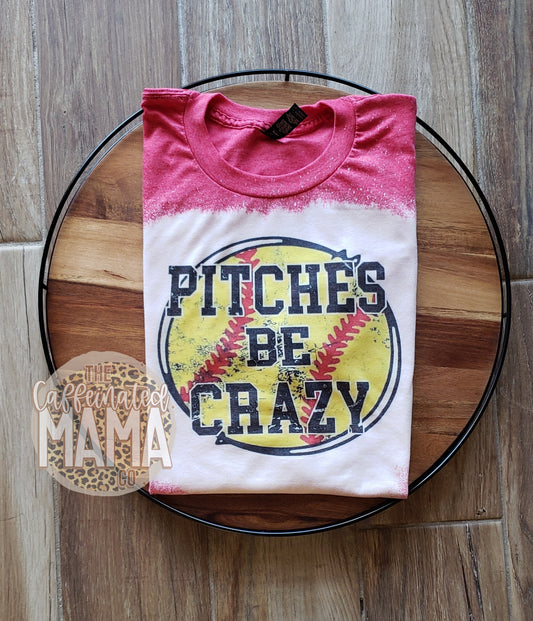 Pitches Be Crazy Bleached Shirt