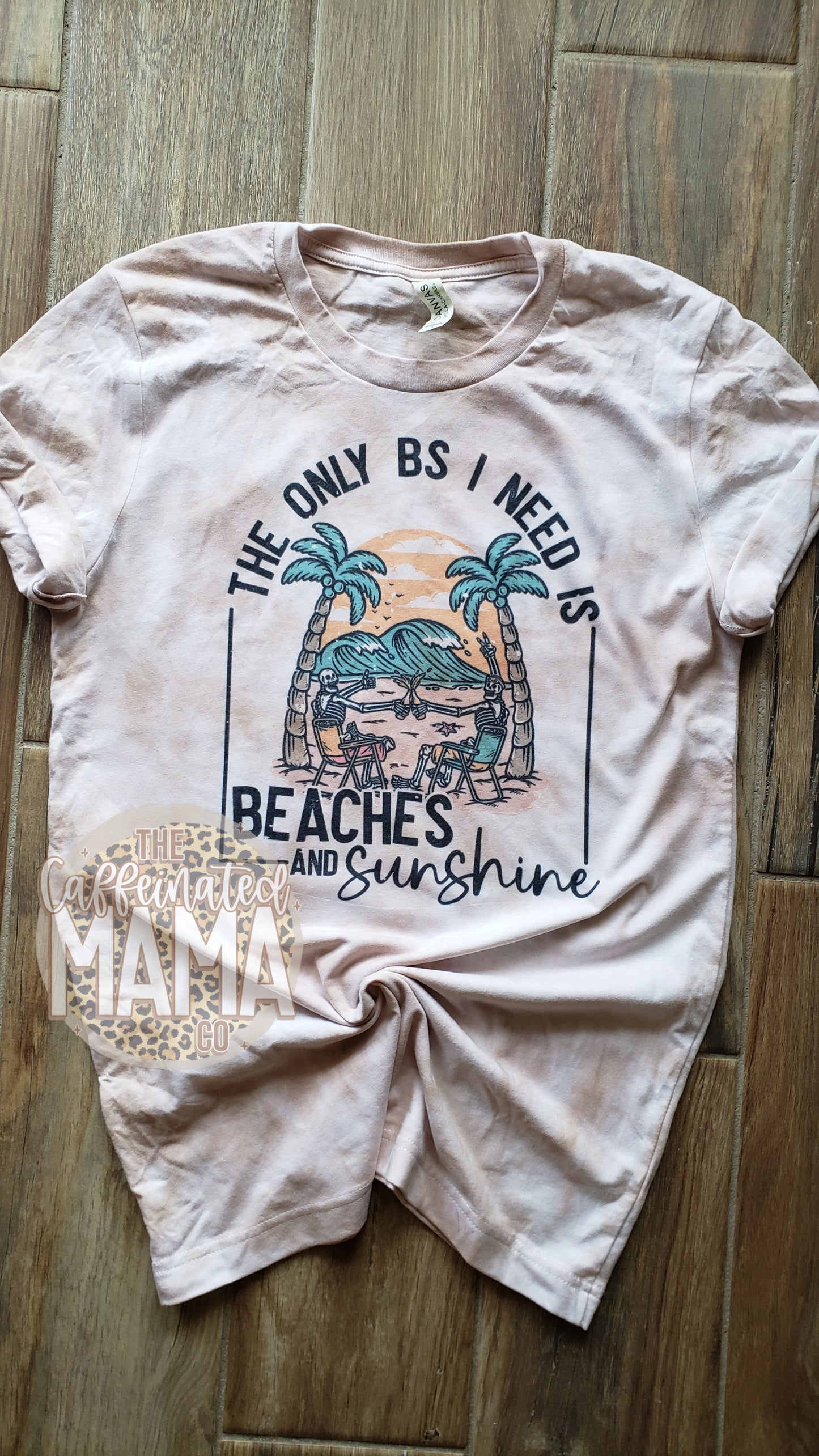 Only BS I Need Beaches and Sunshine Dyed Shirt