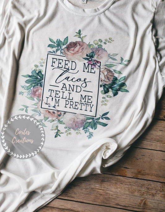 Feed Me Tacos Shirt