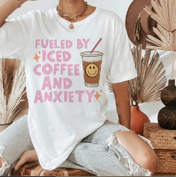 Fueled By Iced Coffee And Anxiety Shirt